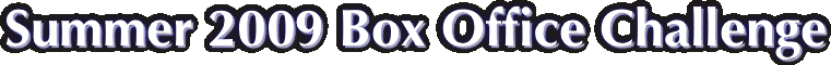 Summer 2009 Box Office Challenge