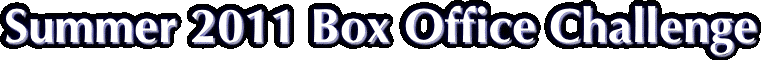 Summer 2011 Box Office Challenge
