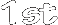 1st